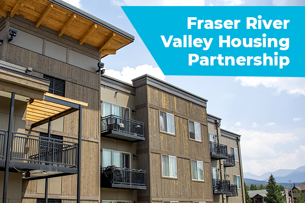 Affordable Housing with text "Fraser River Valley Housing Partnership"